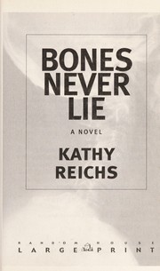Cover of: Bones never lie by Kathy Reichs