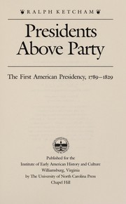 Cover of: Presidents above party: the first American presidency, 1789-1829