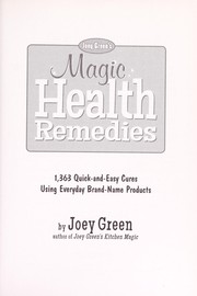 Cover of: Joey Green's magic health remedies: 1,363 quick-and-easy cures using brand-name products