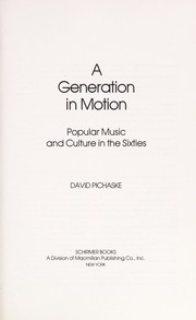 Cover of: A Generation in motion: popular music and culture in the sixties