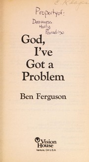 God, I've got a problem by Ben Ferguson