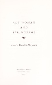 Cover of: All woman and springtime by Brandon W. Jones