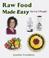 Cover of: Raw Food Made Easy For 1 or 2 People