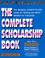 Cover of: The complete scholarship book