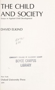 Cover of: The child and society: essays in applied child development