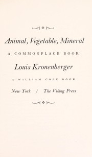 Cover of: Animal, vegetable, mineral: a commonplace book