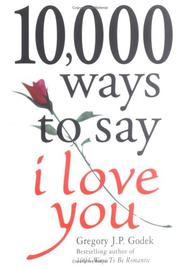 10,000 ways to say I love you by Gregory J. P. Godek