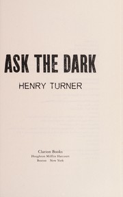 Ask the dark by Henry Turner