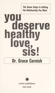 Cover of: You deserve healthy love, Sis!: the seven steps to getting the relationship you want