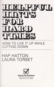 Cover of: Helpful hints for hard times: how to live it up while cutting down