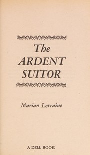 Cover of: The Ardent Suitor (Candlelight Regency #589) by Marian Lorraine