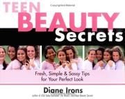 Cover of: Teen Beauty Secrets: Fresh, Simple & Sassy Tips for Your Perfect Look
