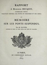 Cover of: Rapport à Monsieur Becquey, conseiller d'état, directeur général des Ponts et chaussées et des mines: et,  Mémoire sur les ponts suspendus