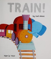 Cover of: Train! by Judi Abbot
