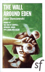 Cover of: The wall around Eden. by Joan Slonczewski