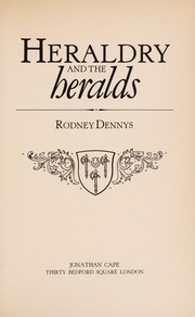 Heraldry and the heralds by Rodney Dennys