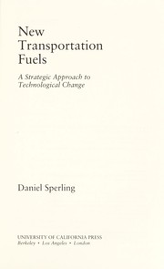 Cover of: New transportation fuels: a strategic approach to technological change