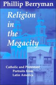 Cover of: Religion in the megacity: Catholic and Protestant portraits from Latin America