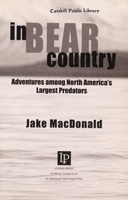 Cover of: In bear country: adventures among North America's largest predators