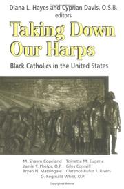 Cover of: Taking down our harps: Black Catholics in the United States