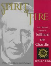 Cover of: Spirit of fire: the life and vision of Teilhard de Chardin