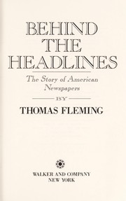 Cover of: Behind the headlines: the story of American newspapers