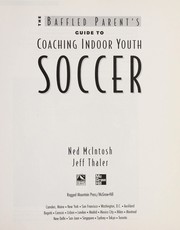 Cover of: The baffled parent's guide to coaching indoor youth soccer