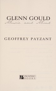 Cover of: Glenn Gould, music and mind by Geoffrey Payzant