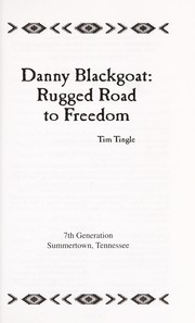 Cover of: Danny Blackgoat: rugged road to freedom