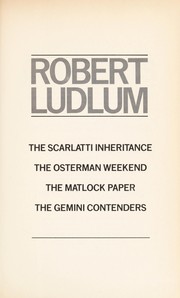 Cover of: The Scarlatti inheritance: The Osterman weekend ; The Matlock paper ; The Gemini contenders.
