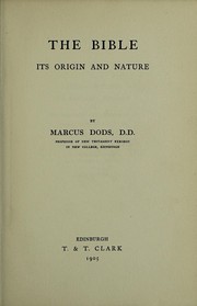 Cover of: The Bible, its origin and nature by Dods, Marcus