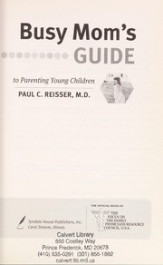 Cover of: Busy mom's guide to parenting young children