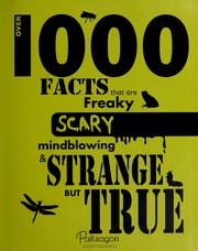 Cover of: Over 1000 facts that are freaky, scary, mindblowing & strange but true