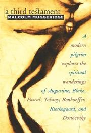 Cover of: A Third Testament: a modern pilgrim explores the spiritual wanderings of Augustine, Blake, Pascal, Tolstoy, Bonhoeffer, Kierkegaard, and Dostoevsky