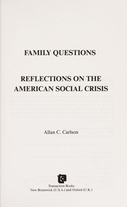 Cover of: Family questions: reflections on the American social crisis