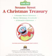 Cover of: A Christmas Treasury: 3 Christmas Stories Starring Grover, Oscar the Grouch, and the Rest of the Sesame Street Gang
