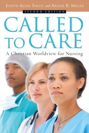 Cover of: Called to care: a Christian worldview for nursing
