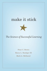 Make It Stick by Peter C. Brown, Henry L. Roediger, Mark A. McDaniel, Peter C. Brown