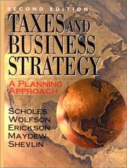 Cover of: Taxes and business strategy: a planning approach