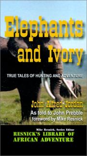 Cover of: Elephants and Ivory: True Tales of Hunting and Adventure (Resnick's Library of African Adventure)