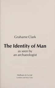 Cover of: The identity of man: as seen by an archaeologist