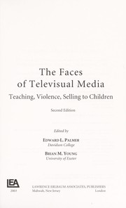 Cover of: The faces of televisual media: teaching violence, selling to children