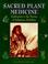 Cover of: Sacred Plant Medicine