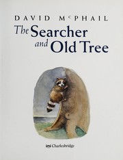 The Searcher and Old Tree by David M. McPhail, David McPhail