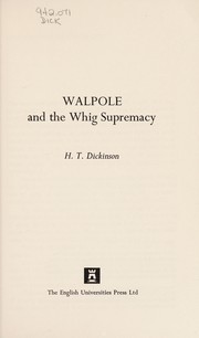 Walpole and the Whig supremacy by H. T. Dickinson
