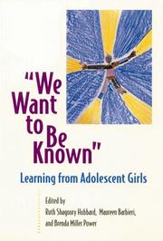 Cover of: We want to be known: learning from adolescent girls