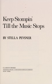 Cover of: Keep stompin' till the music stops by Stella Pevsner