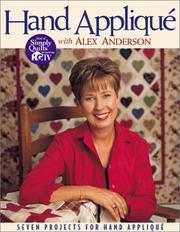 Cover of: Hand Applique with Alex Anderson: Seven Projects for Hand Applique
