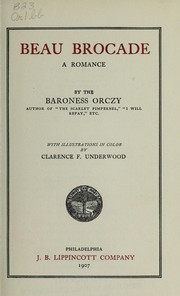 Beau Brocade by Emmuska Orczy, Baroness Orczy, Clarence Underwood
