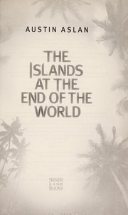The islands at the end of the world by Austin Aslan